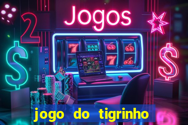 jogo do tigrinho bet vip